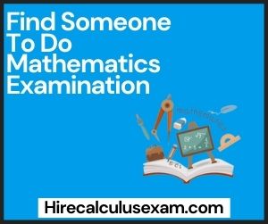 Find Someone To Do Mathematics Examination