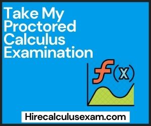 Take My Proctored Calculus Examination